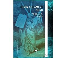 Dinin Anlamı ve Sonu - Wilfred C. Smith - Dergah Yayınları