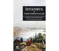 İstanbul ve Yeni Osmanlılar - Andreas David Mordtmann - Dergah Yayınları