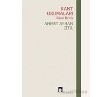 Kant Okumaları - İkinci Kritik - Ahmet Ayhan Çitil - Dergah Yayınları