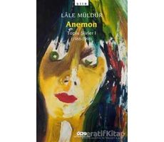 Anemon Toplu Şiirler 1 (1988-1998) - Lale Müldür - Yapı Kredi Yayınları