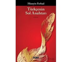 Türkçenin Sol Anahtarı - Hüseyin Ferhad - Yapı Kredi Yayınları