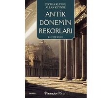 Antik Dönemin Rekorları - Cecilia Klynne - İnkılap Kitabevi