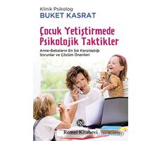 Çocuk Yetiştirmede Psikolojik Taktikler - Buket Kasrat - Remzi Kitabevi