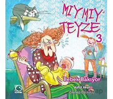 Mıymıy Teyze -3 Bebek Bakıyor - Aytül Akal - Uçanbalık Yayıncılık