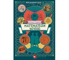 Bilim Gezginleri Serisi 2 - Matematiğin Büyüsü - Mehmet Sağbaş - Beyaz Balina Yayınları