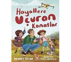 Hayallere Uçuran Kanatlar - Mehmet Özcan - Timaş Çocuk