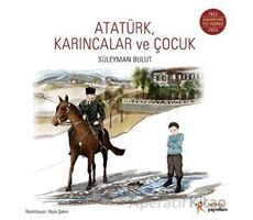 Atatürk, Karıncalar ve Çocuk - Süleyman Bulut - Kelime Yayınları