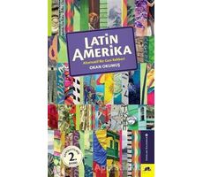 Latin Amerika - Alternatif Bir Gezi Rehberi - Okan Okumuş - Kolektif Kitap