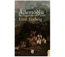 Ademoğlu Bir Peygamberin Tarihi - Emil Ludwig - Dorlion Yayınları
