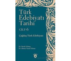 Türk Edebiyatı Tarihi 6. Cilt Çağdaş Türk Edebiyatı - Faruk Yılmaz - Dorlion Yayınları