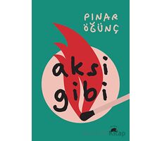 Aksi Gibi - Pınar Öğünç - Kolektif Kitap