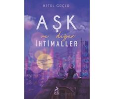 Aşk ve Diğer İhtimaller - Betül Güçlü - Ren Kitap