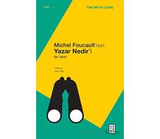 Michel Foucault’nun Yazar Nedir’i - Tim Smith-Laing - Ketebe Yayınları