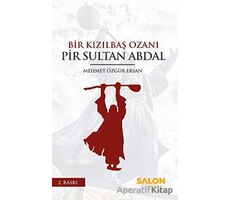 Bir Kızılbaş Ozanı Pir Sultan Abdal - Mehmet Özgür Ersan - Salon Yayınları