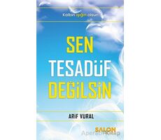 Sen Tesadüf Değilsin - Arif Vural - Salon Yayınları