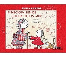 Nineciğim Sen de Çocuk Oldun Mu? - Erika Bartos - Yapı Kredi Yayınları