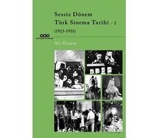 Sessiz Dönem Türk Sinema Tarihi - 2 (1923-1931) - Ali Özuyar - Yapı Kredi Yayınları