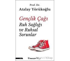 Gençlik Çağı Ruh Sağlığı ve Ruhsal Sorunlar - Atalay Yörükoğlu - İnkılap Kitabevi