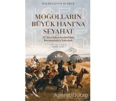 Moğolların Büyük Hanı’na Seyahat - Wilhelm Von Rubruk - Kronik Kitap