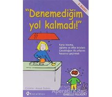 Denemediğim Yol Kalmadı - Isabelle Filliozat - Kuraldışı Yayınevi