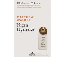 Niçin Uyuruz? - Matthew Walker - Pegasus Yayınları