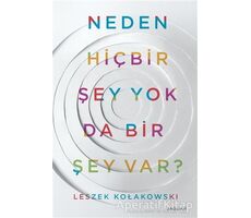 Neden Hiçbir Şey Yok da Bir Şey Var? - Leszek Kolakowski - Jaguar Kitap