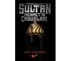 Sultan Mehmet’in Casusları - Halil Yaşar Kollu - Lopus Yayınları