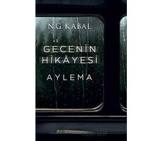 Gecenin Hikayesi - Aylema - N. G. Kabal - Martı Yayınları