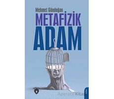 Metafizik Adam - Mehmet Gündoğan - Dorlion Yayınları