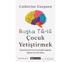 Başka Türlü Çocuk Yetiştirmek - Catherine Gueguen - Epsilon Yayınevi