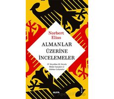 Almanlar Üzerine İncelemeler - Norbert Elias - Alfa Yayınları