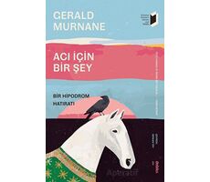 Acı İçin Bir Şey - Bir Hipodrom Hatıratı - Gerald Murnane - Dedalus Kitap