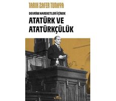 Atatürk ve Atatürkçülük - Tarık Zafer Tunaya - Kronik Kitap