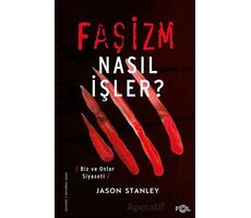 Faşizm Nasıl İşler? - Jason Stanley - Fol Kitap