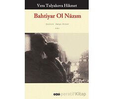 Bahtiyar Ol Nazım - Vera Tulyakova Hikmet - Yapı Kredi Yayınları