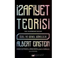 İzafiyet Teorisi: Özel ve Genel Görelilik (100. Yıldönümü Basımı) - Albert Einstein - Say Yayınları