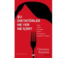 Şu Diktatörler Ne Yer Ne İçer? - Christian Roudaut - Say Yayınları