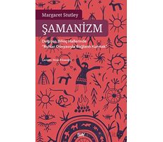 Şamanizm - Değişen Bilinç Hallerinde ”Ruhlar Dünyasıyla Bağlantı Kurmak”