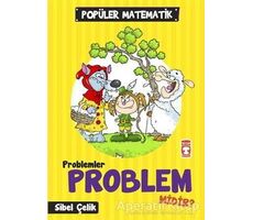 Problemler Problem Midir? - Sibel Çelik - Timaş Çocuk