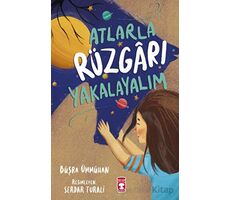 Atlarla Rüzgarı Yakalayalım - Büşra Ümmühan - Timaş Çocuk