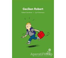 İlk Okuma Hikayeleri: Geciken Robert - Robert Soulieres - Hep Kitap