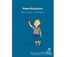 İlk Okuma Hikayeleri: Robert Büyüyünce - Robert Soulieres - Hep Kitap