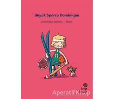 İlk Okuma Hikayeleri: Büyük Sporcu Dominique - Dominique Demers - Hep Kitap