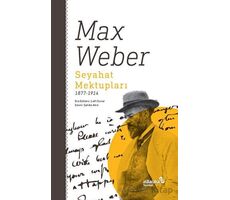 Seyahat Mektupları 1877-1914 - Max Weber - Albaraka Yayınları