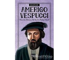 Amerigo Vespucci - Kaşifler - Turan Tektaş - Parola Yayınları