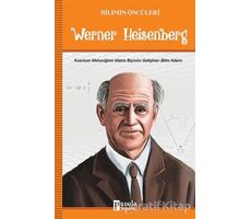 Werner Heisenberg - Bilimin Öncüleri - Turan Tektaş - Parola Yayınları