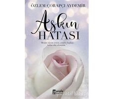 Aşkın Hatası - Özlem Çorapçı Aydemir - Parola Yayınları