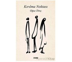 Kırılma Noktası - Oğuz Dinç - Aylak Adam Kültür Sanat Yayıncılık