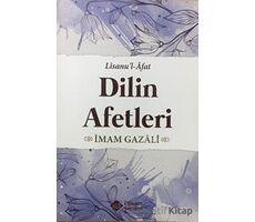 Dilin Afetleri - İmam-ı Gazali - İtisam Yayınları