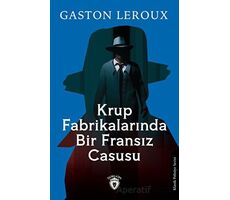 Krup Fabrikalarında Bir Fransız Casusu - Gaston Leroux - Dorlion Yayınları